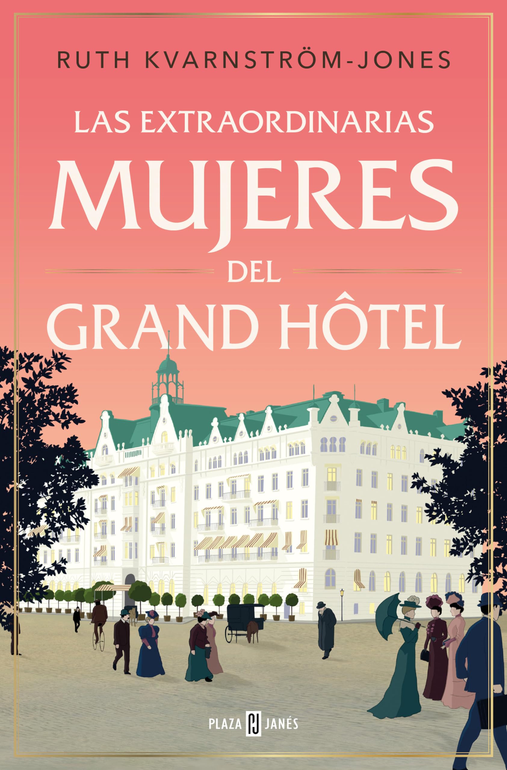 Las extraordinarias mujeres del Gran Hôtel / The Extraordinary Women of the Grand Hotel book