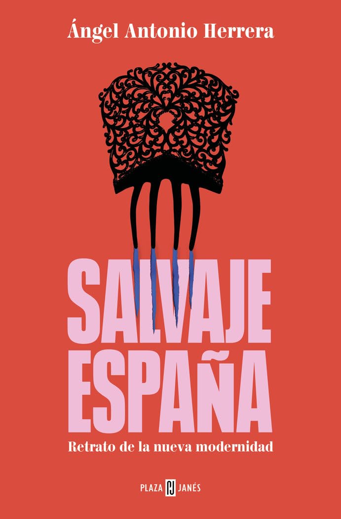 Salvaje España: Retrato de la nueva modernidad (Obras diversas) Contemporary literature