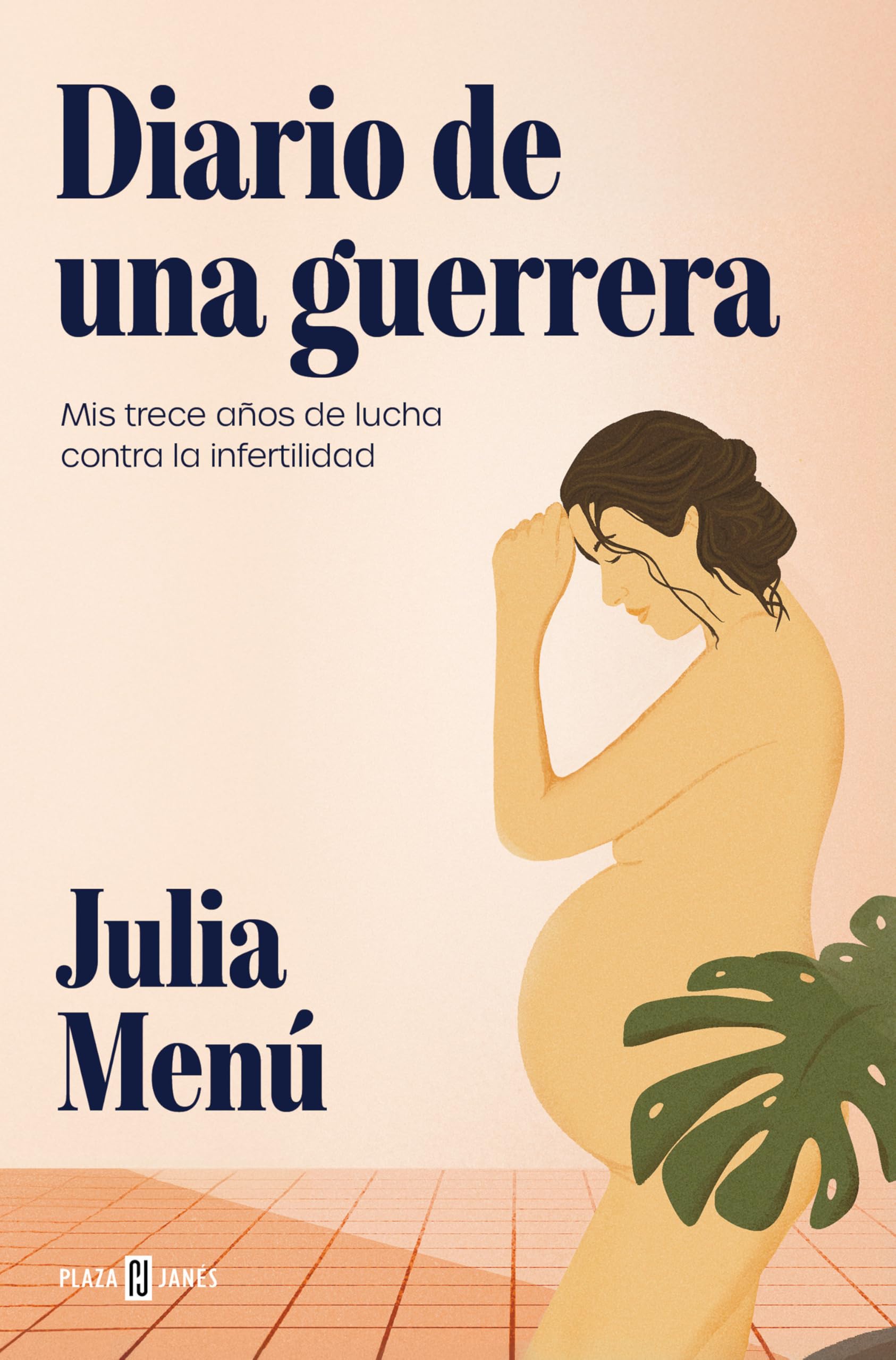 Diario de una guerrera / Diary of a Warrior: Mis trece años de lucha contra la infertilidad book