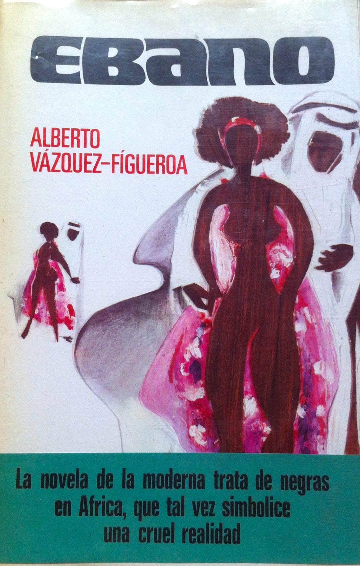 Ebano: La ruta de los esclavos (Novelistas del dia) (Spanish Edition) book