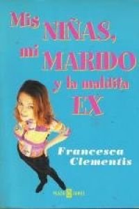 Mis Ninas, Mi Marido Y La Maldita Ex Books