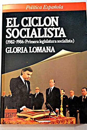 El ciclón socialista : (1982-1986, primera legislatura socialista) Books