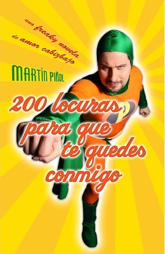 200 locuras para que te quedes conmigo / 200 crazy things so you can stay with me book