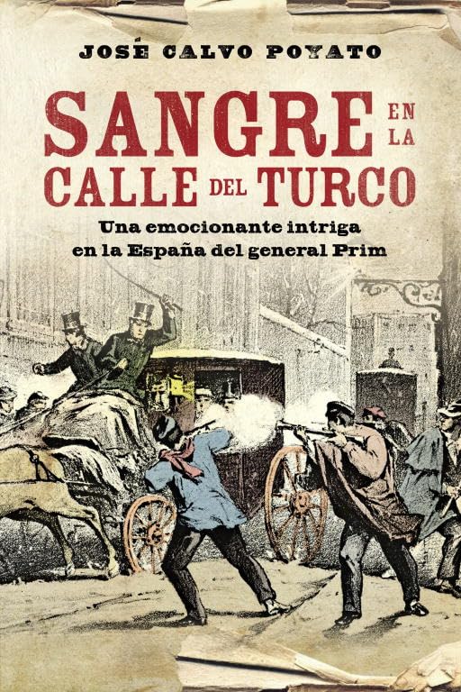 Sangre en la calle del turco : una emocionante intriga en la España del genaral Prim Historical Fiction