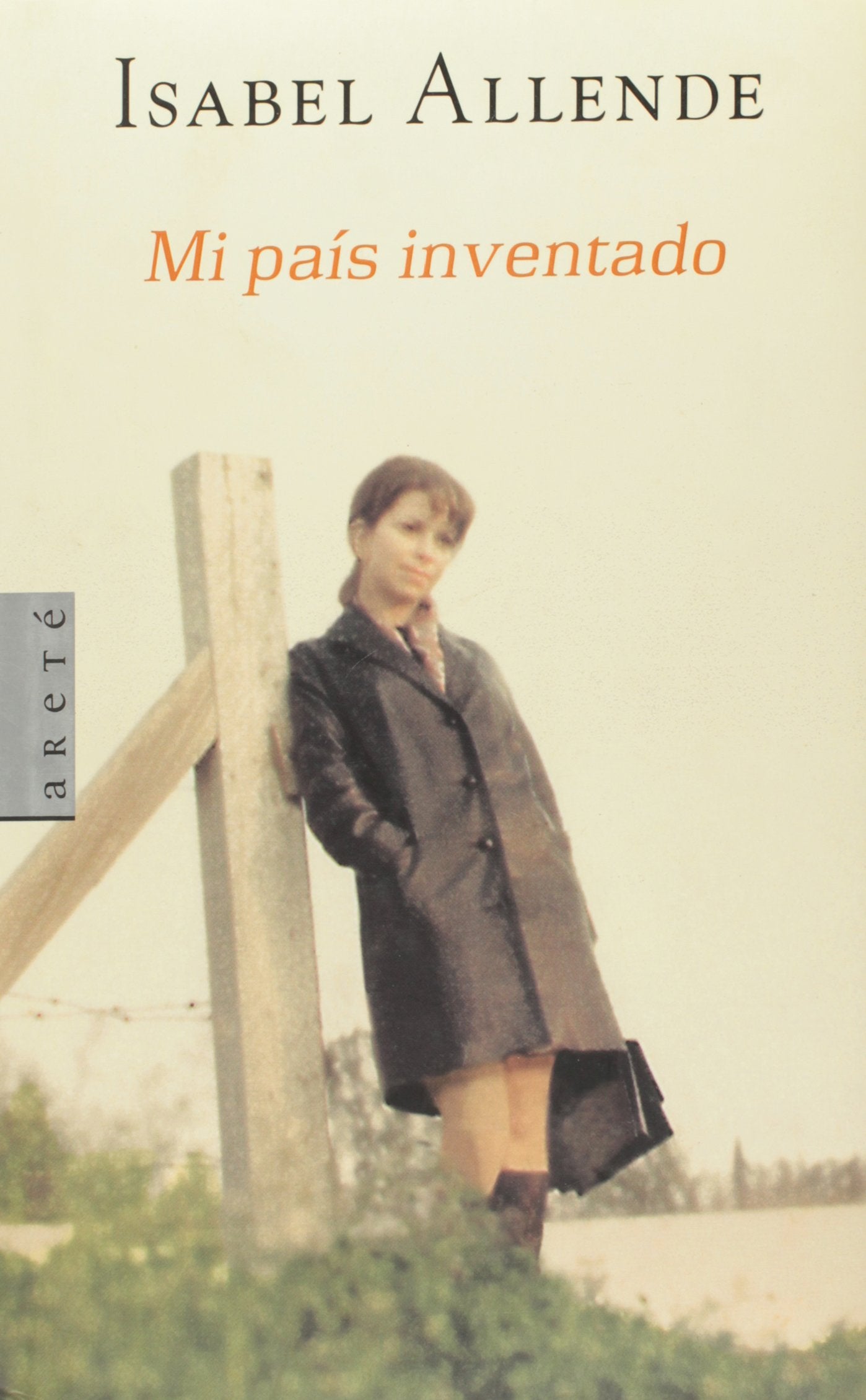 Mi país inventado (ARETE ENSAYO, Band 1077) Contemporary literature