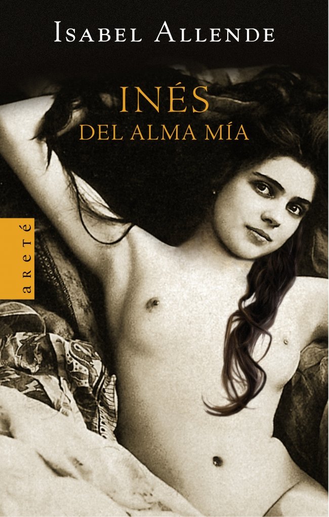 Inés del alma mía (ARETE, Band 1072) Contemporary literature