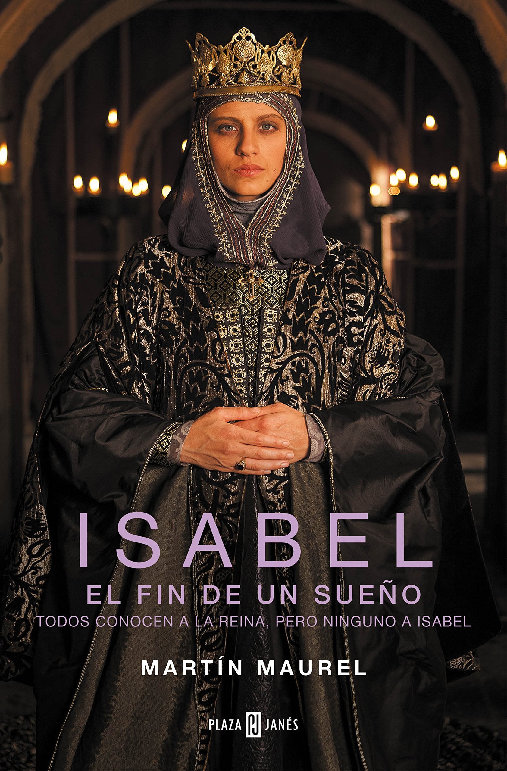 Isabel, el fin de un sueño : todos conocen a la reina, pero ninguno a Isabel Historical Fiction