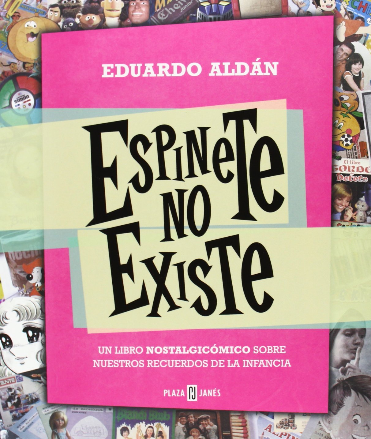 Espinete no existe : un libro nostalgicómico sobre nuestros recuerdos de la infancia (Éxitos) Social Sciences