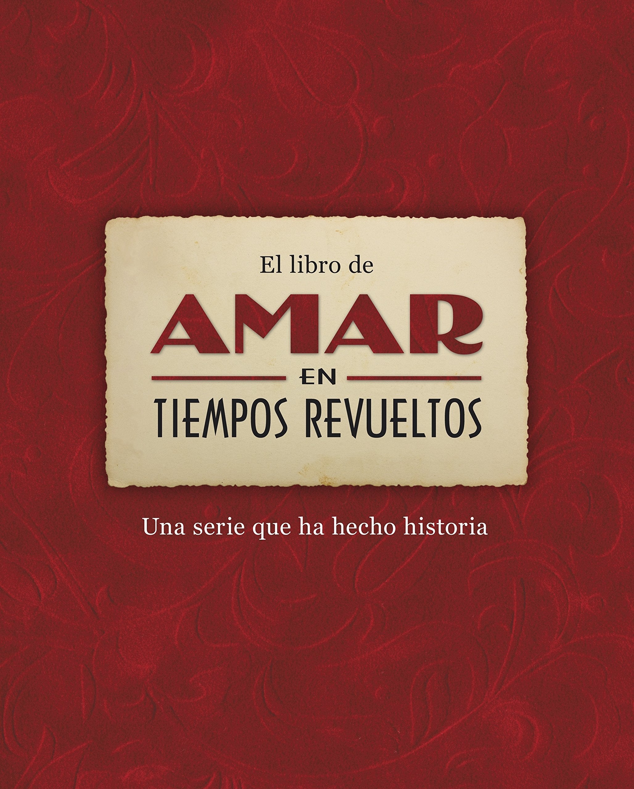 El libro de "Amar en tiempos revueltos" : una serie que ha hecho historia Contemporary literature
