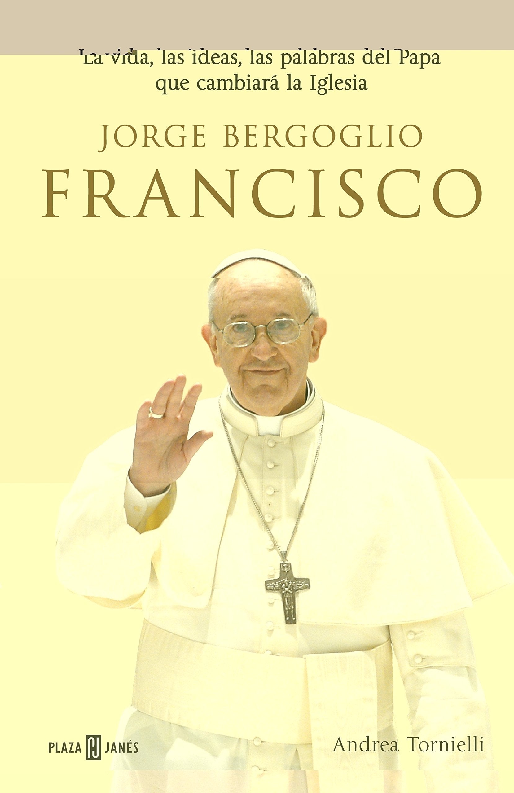 Jorge Bergoglio, Francisco : la vida, las ideas, las palabras del Papa que cambiará la Iglesia Social Sciences