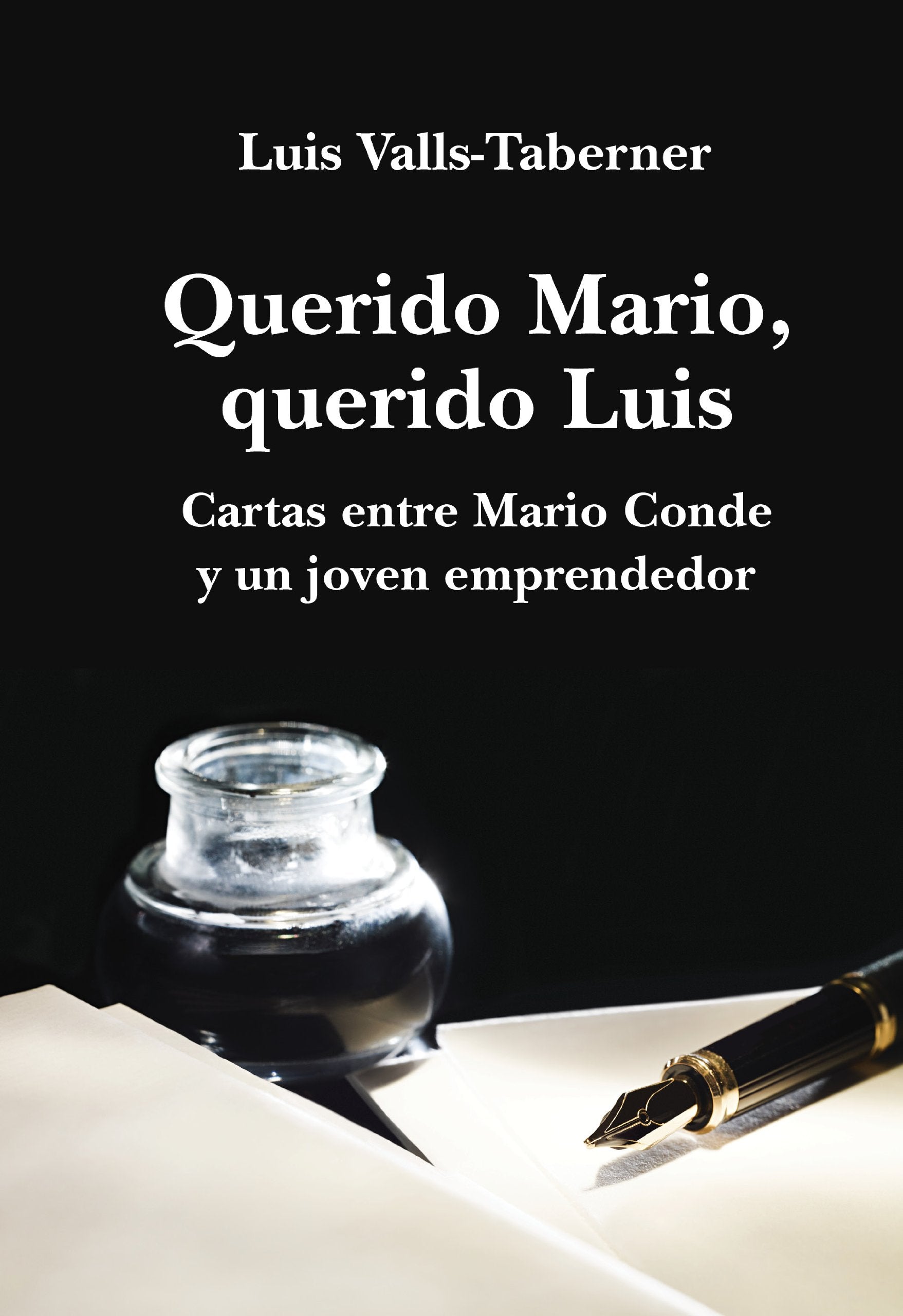 Querido Mario, querido Luis : cartas de Mario Conde a un joven emprendedor Memories