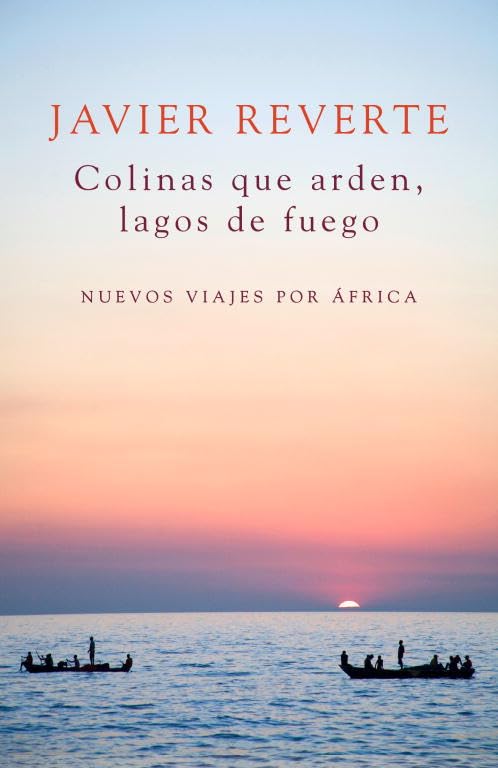 Colinas que arden, lagos de fuego : nuevos viajes por África Travel