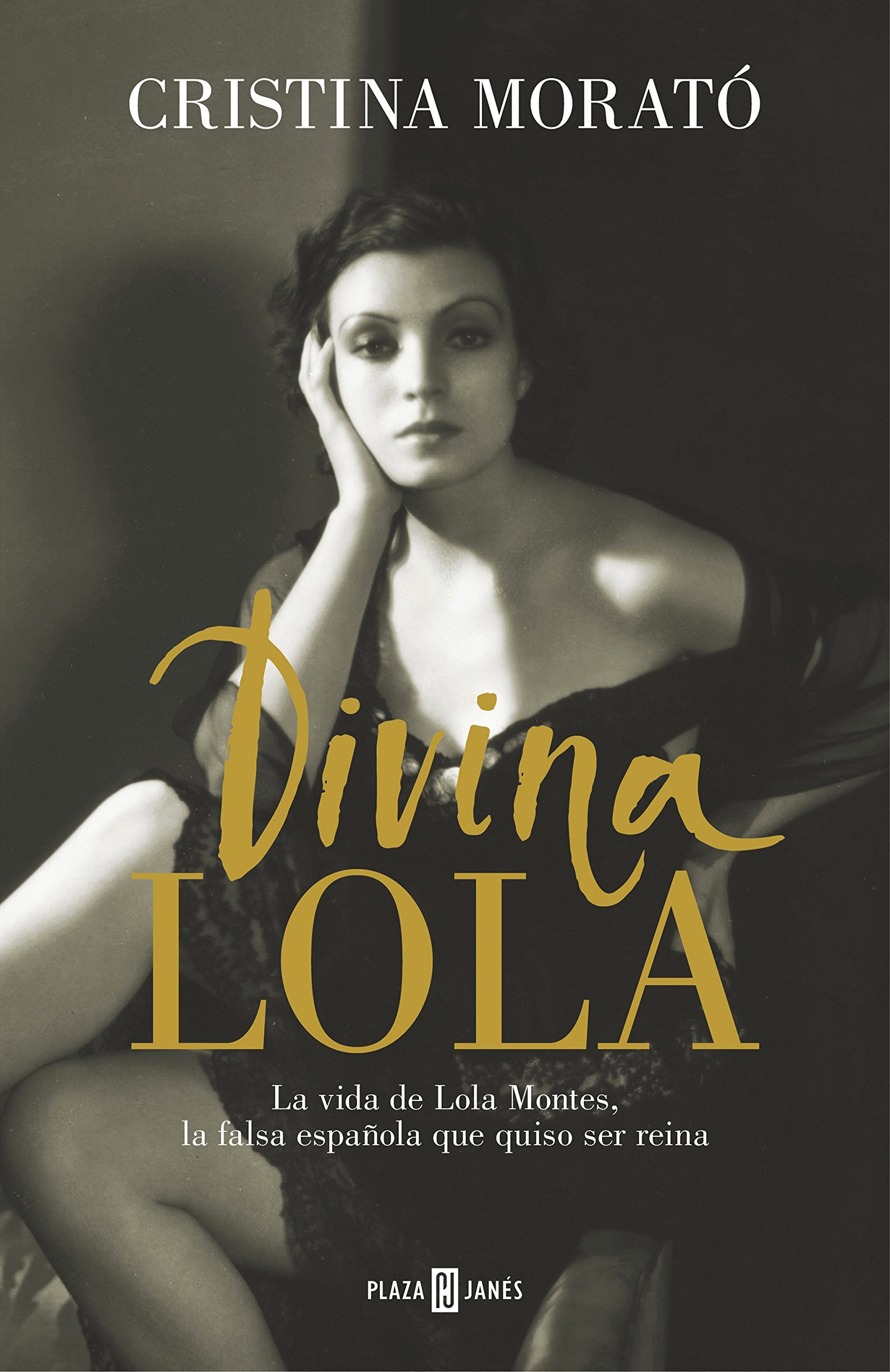 Divina Lola : la vida de Lola Montes, la falsa española que quiso ser reina Books