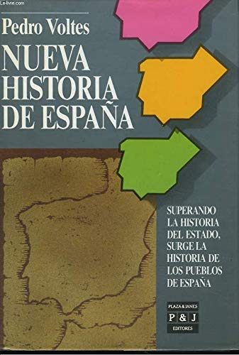 Nueva historia de España: Superando la historia del estado, surge la historia de los pueblos de España book