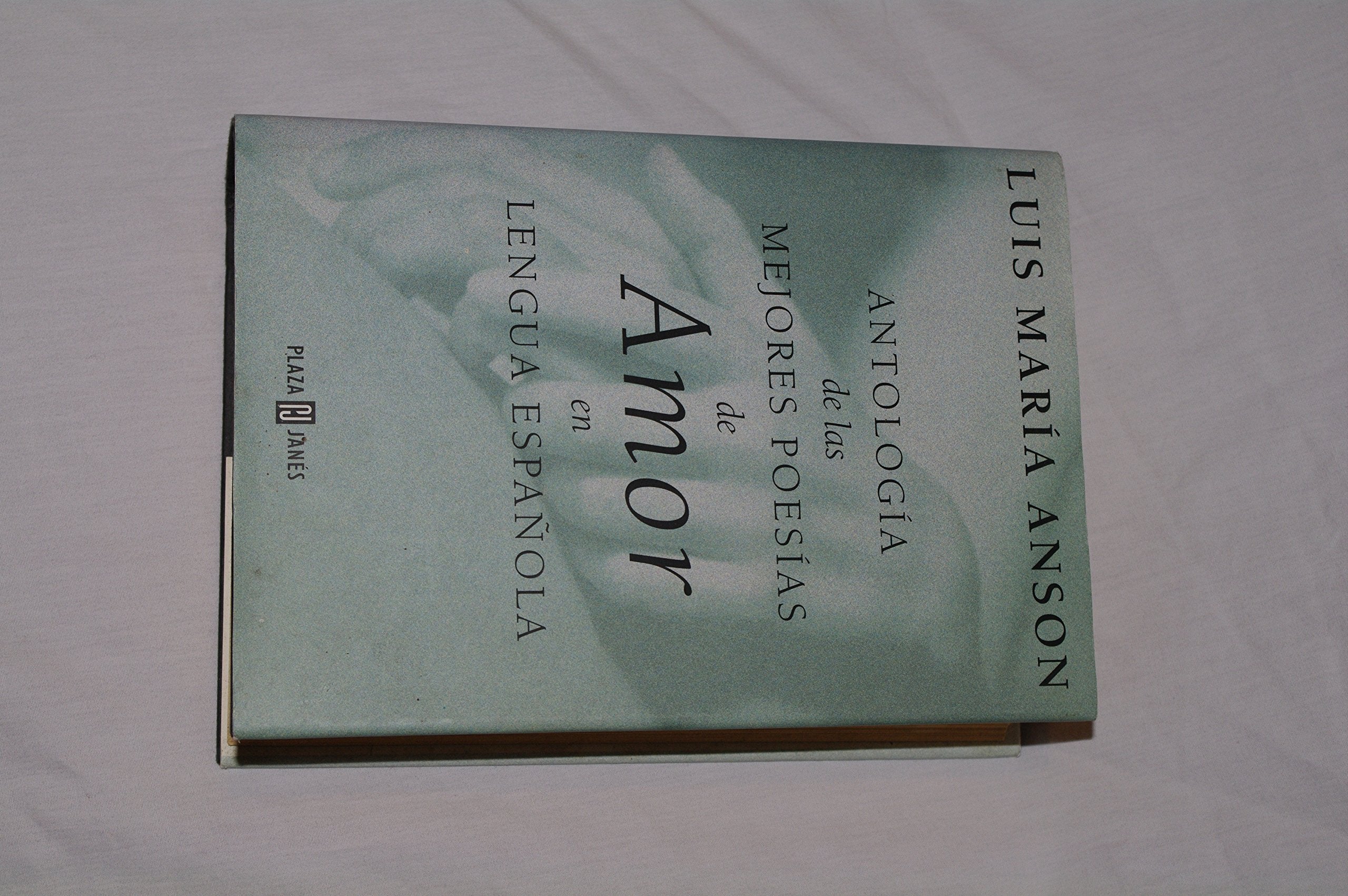 Antologia de las mejores poesias de amor en lengua espanola / Anthology of the Best Love Poems in Spanish Language Poetry