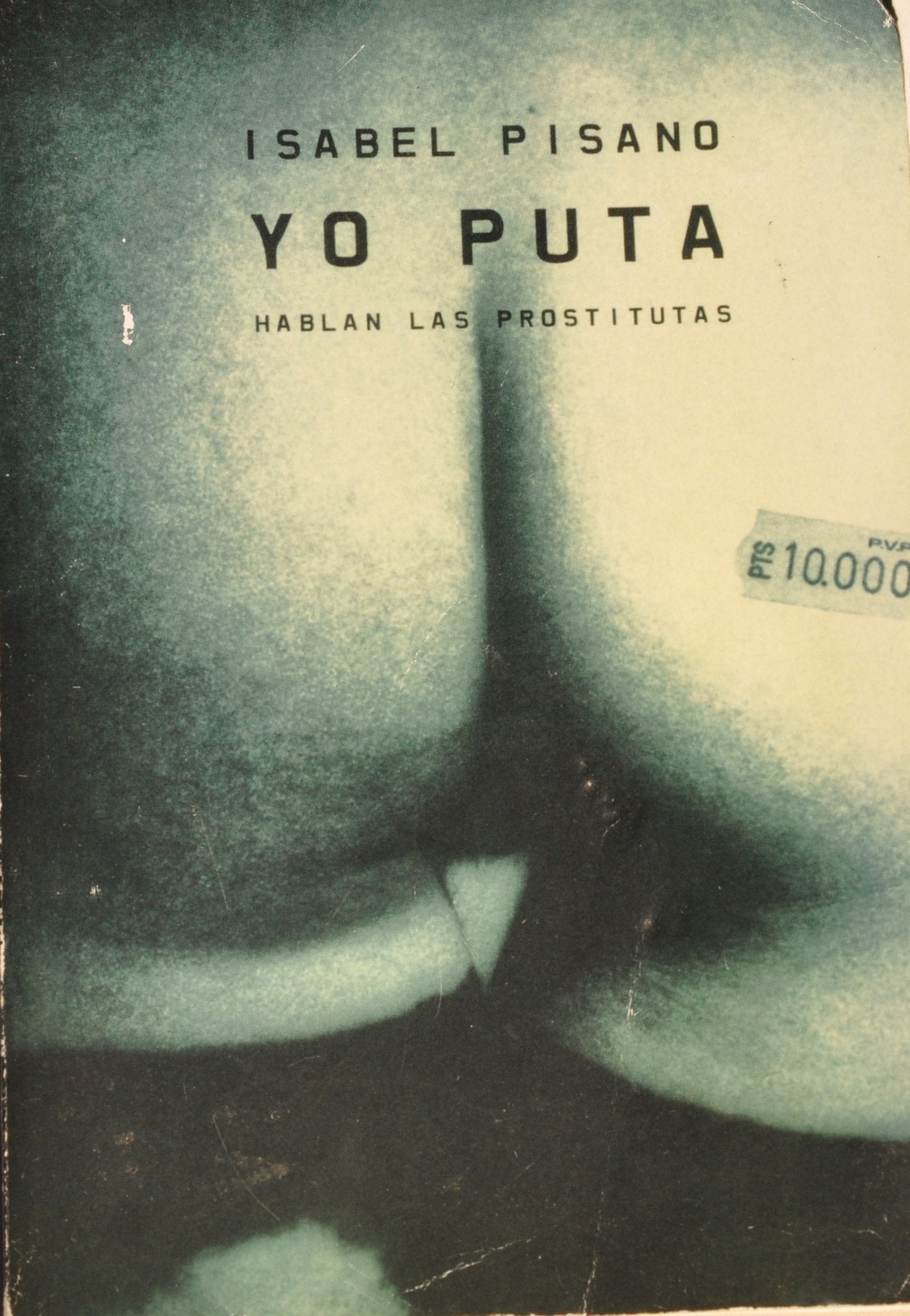 Yo puta / I Bitch: Hablan Las Prostitutas / Prostitutes Speak Books
