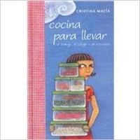 Cocina para llevar/ Cooking to Go: Al Trabajo, Al Colegio O De Excursion/ To Work, to School or for Trips Cooking & Enjoying