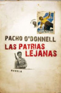 Las patrias lejanas/ The Distant Native Lands Historical Fiction