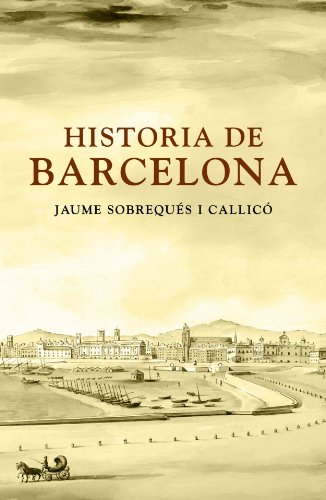 Historia de Barcelona/ History of Barcelona Politics & History