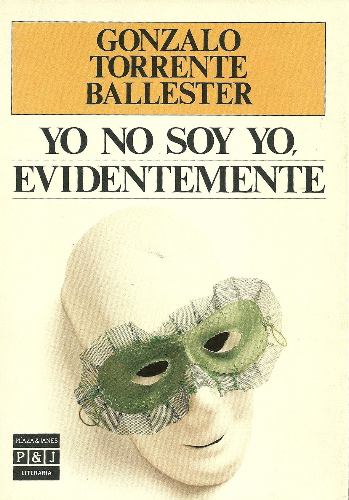 Yo no soy yo, evidentemente (Plaza & Janés/literaria) book