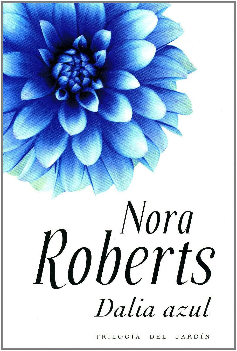 Dalia azul - trilogia del jardin (Narrativa-Novela Femenina) Books