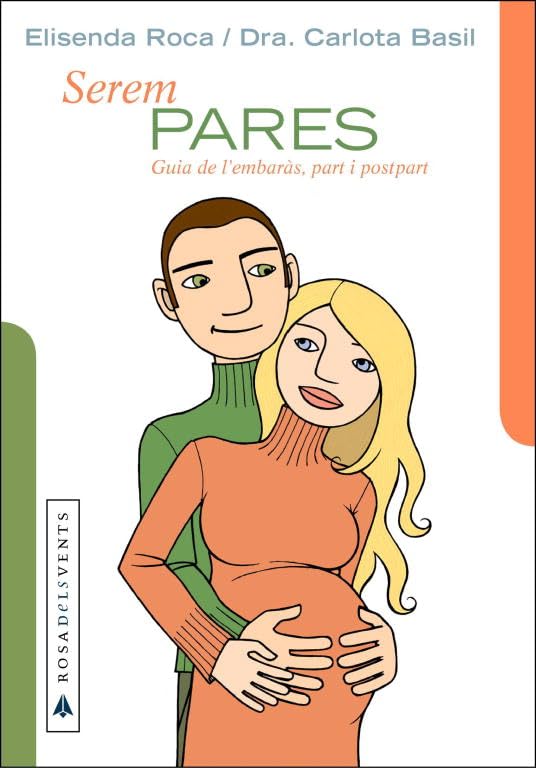 Serem pares: Guia de l'embarás, part i post part (ACTUALITAT, Band 136091) Parents & Children