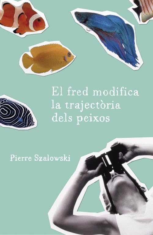 El fred modifica la trajectòria dels peixos (NARRATIVA) book