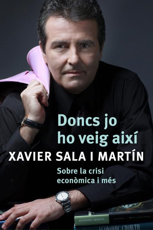 Doncs jo ho veig aixi : sobre la crisi econòmica i mes Business, Finance & Career