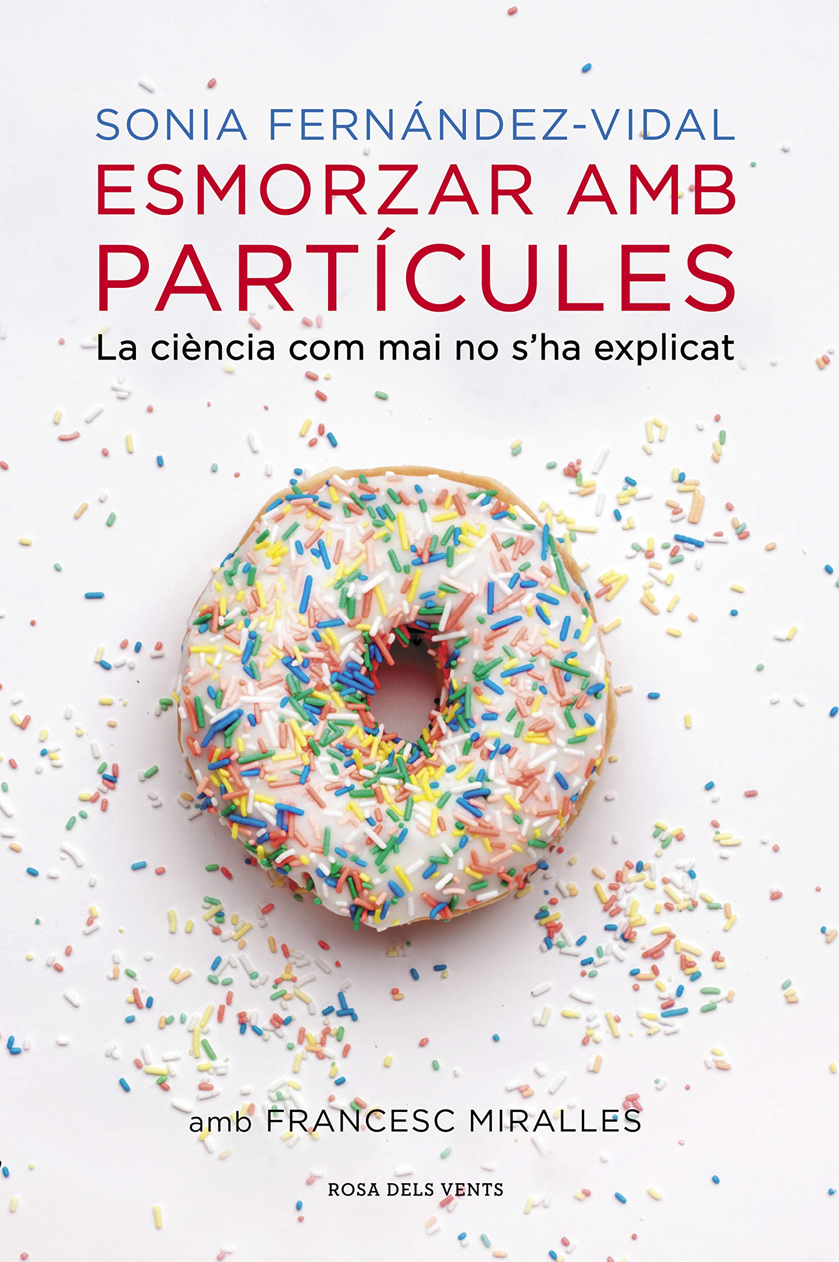 Esmorzar amb partícules: La ciència com mai no s'ha explicat Business & Technology