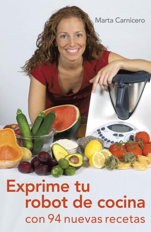 Exprime tu robot de cocina : con 94 nuevas recetas Cooking & Enjoying
