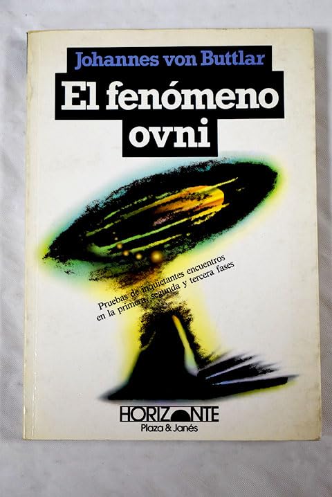 El fenómeno ovni: pruebas de inquietantes encuentros en la primera, segunda y tercera fase book