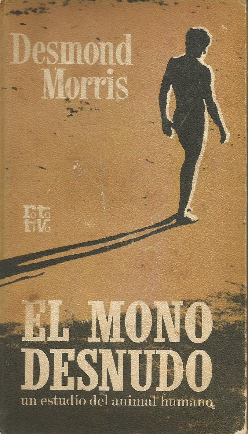 El mono desnudo: un estudio del animal humano book
