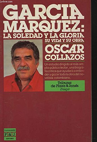 Garcia Marquez: LA Soledad Y LA Gloria Books
