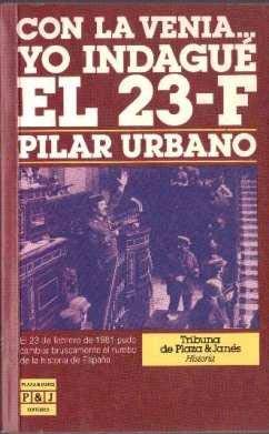 Con La Venia Yo Indagué El 23-f book