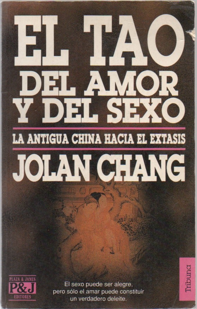 El tao del amor y del sexo (la antigua China hacia el extasis) Books