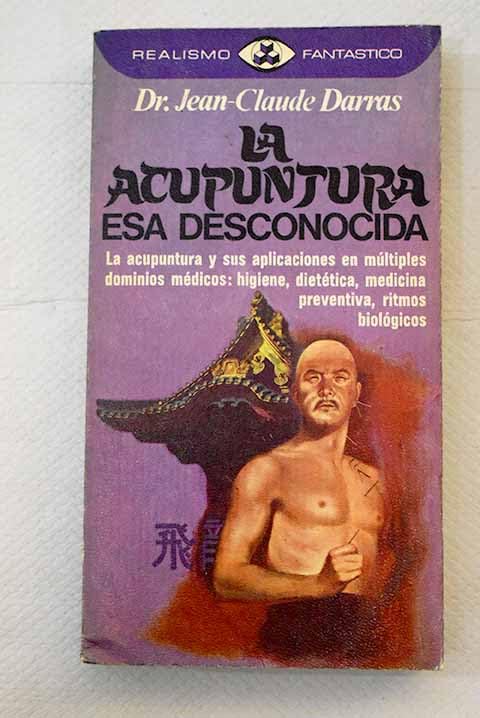 LA ACUPUNTURA, ESA DESCONOCIDA. book