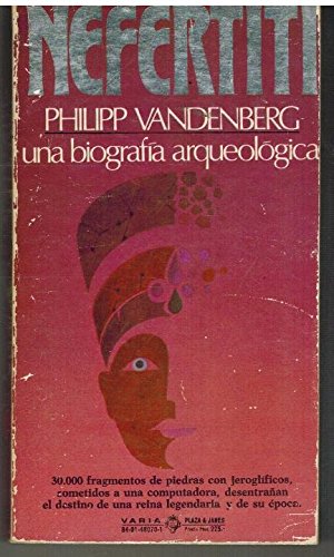 Nefertiti: una biografía arqueológica book