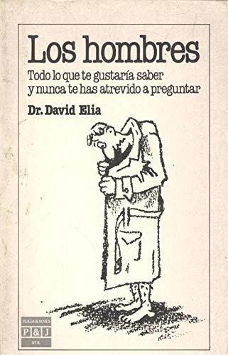 Los hombres: todo lo que te gustaría saber y nunca te has atrevido a preguntar Books