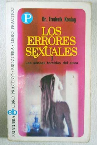 Los errores sexuales. I I. Las sendas torcidas del amor Books