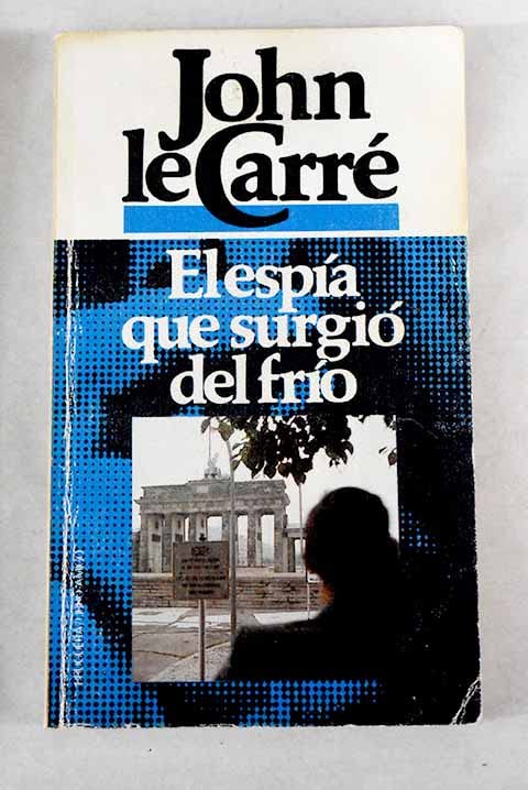 El Espia Que Surgio Del Frio/the Spy Who Came in from the Cold book