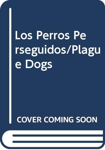 Los Perros Perseguidos/Plague Dogs Books