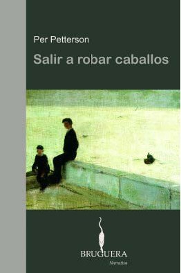 SALIR A ROBAR CABALLOS (BRUGUERA, Band 0) Contemporary literature