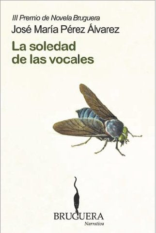 La soledad de las vocales (BRUGUERA, Band 605001) Contemporary literature