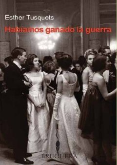 HABIAMOS GANADO LA GUERRA (BRUGUERA, Band 0) Art & Literature