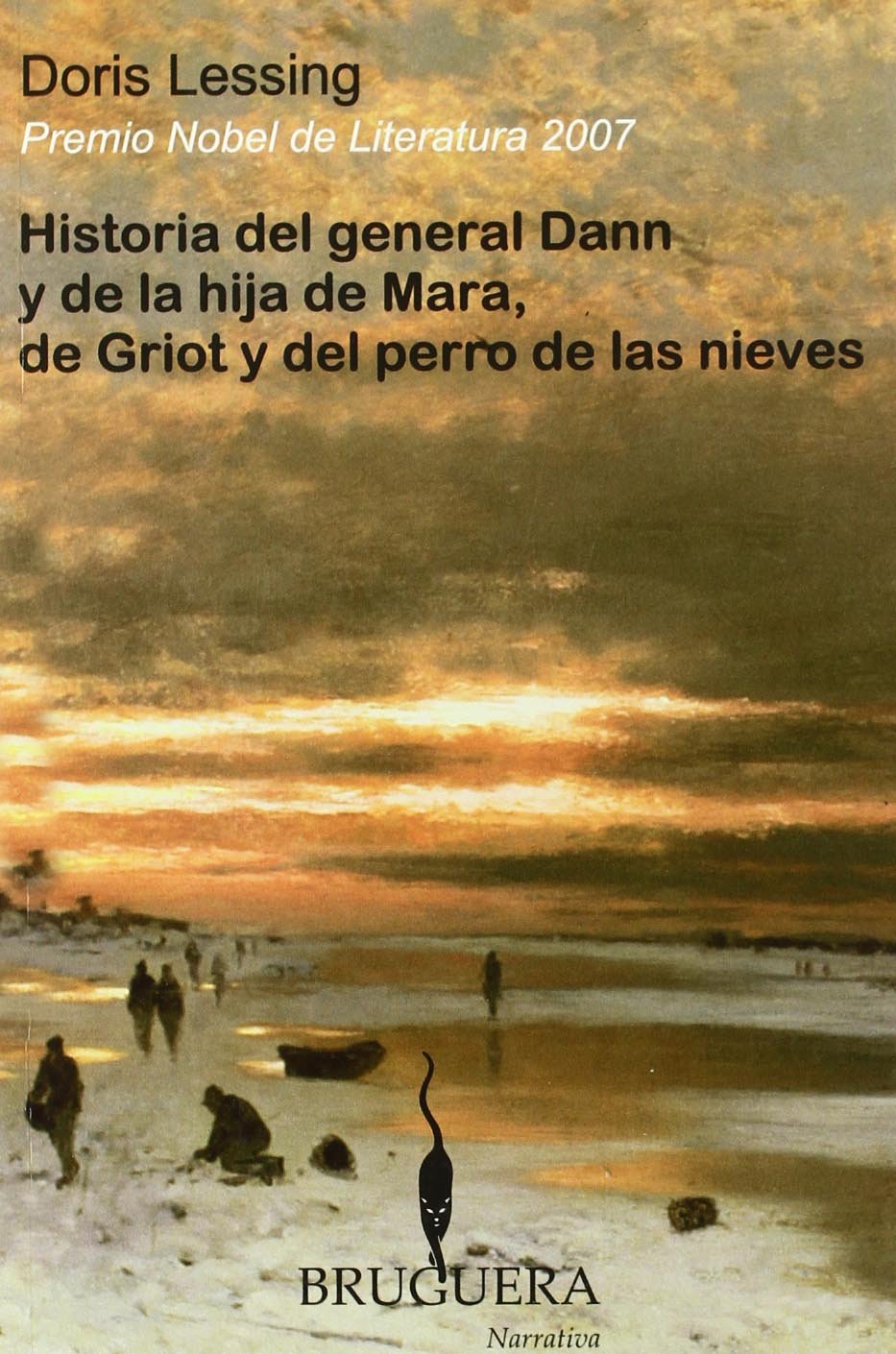 HISTORIA DEL GENERAL DANN Y DE LA HIJA DE MARA,DE GRIOT Y DEL PERRO..: PREMIO NOBEL DE LITERATURA 2007 (BRUGUERA, Band 0) Contemporary literature
