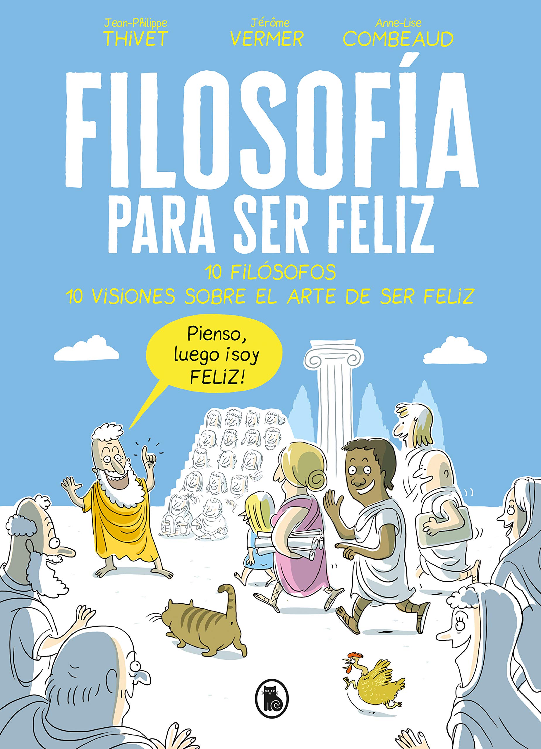 Filosofía para ser feliz: 10 filósofos. 10 visiones sobre el arte de ser feliz book