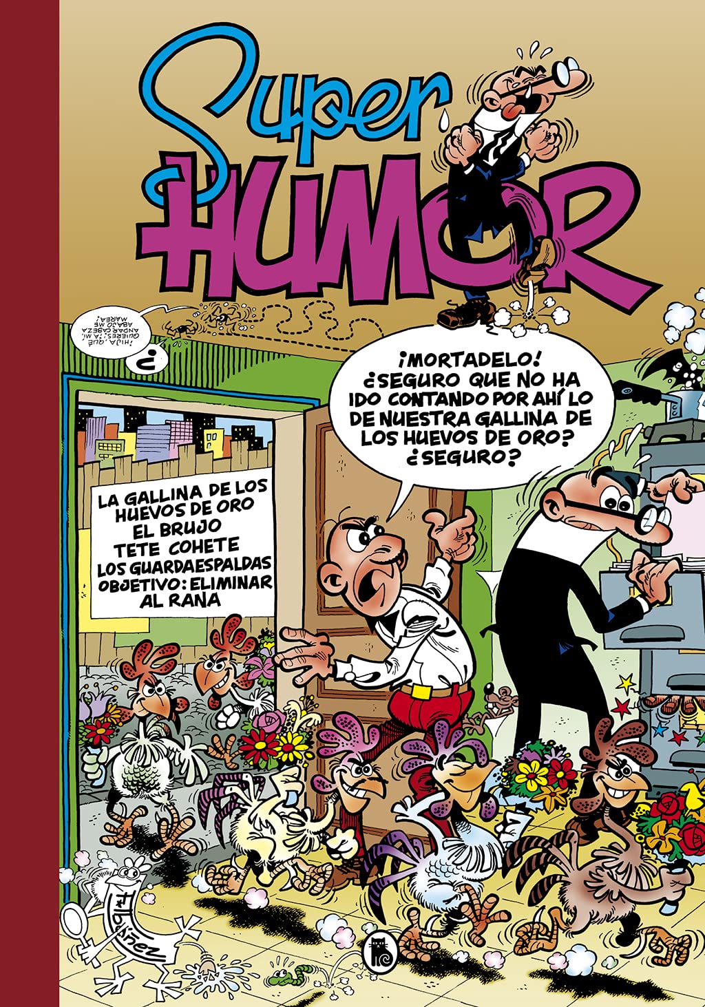 La gallina de los huevos de oro | El brujo | Tete Cohete | Los Guardaespaldas | Objetivo: eliminar al Rana (Súper Humor Mortadelo 7) (Bruguera Clásica, Band 7) Manga
