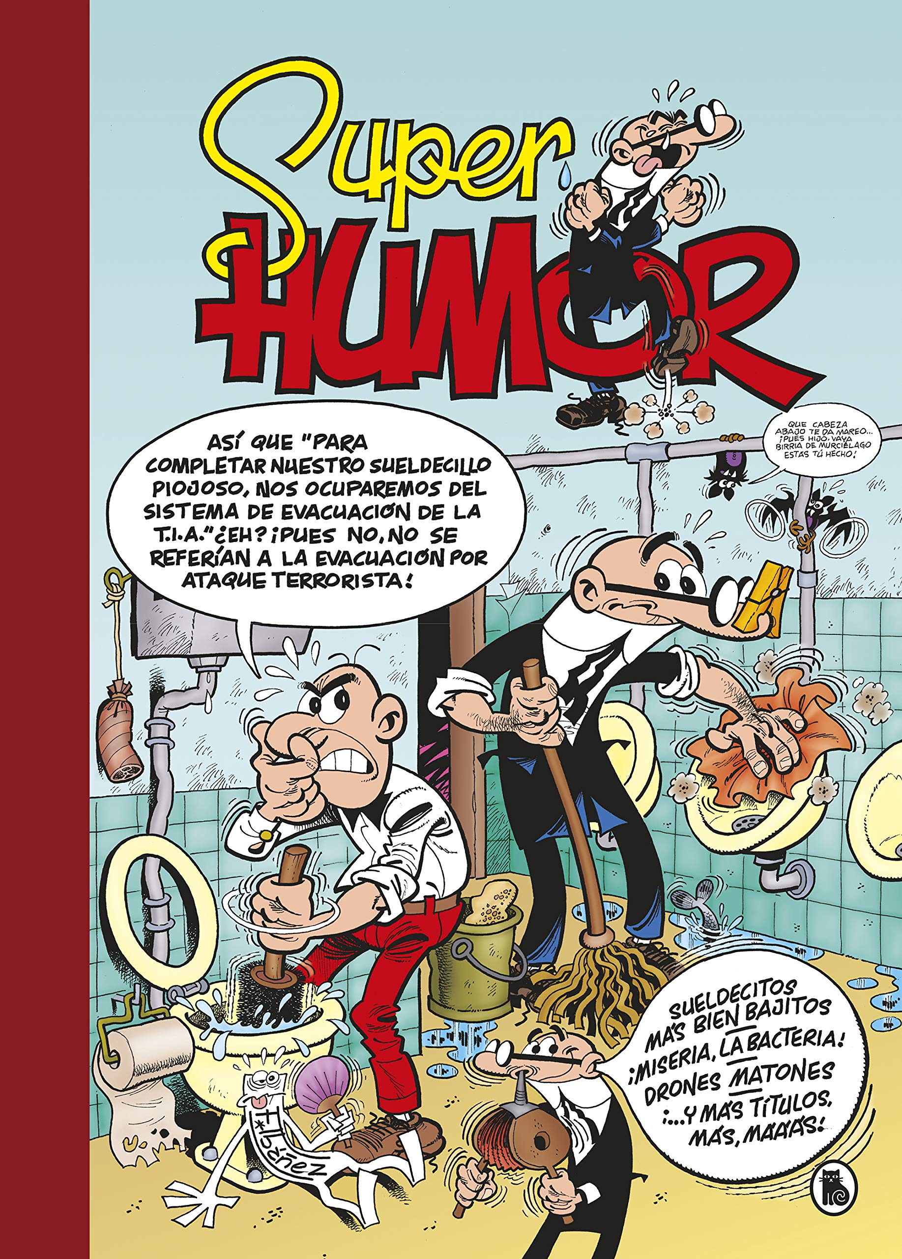 Sueldecitos más bien bajitos | ¡Miseria, la bacteria! | Drones matones (Súper Humor Mortadelo 62) book