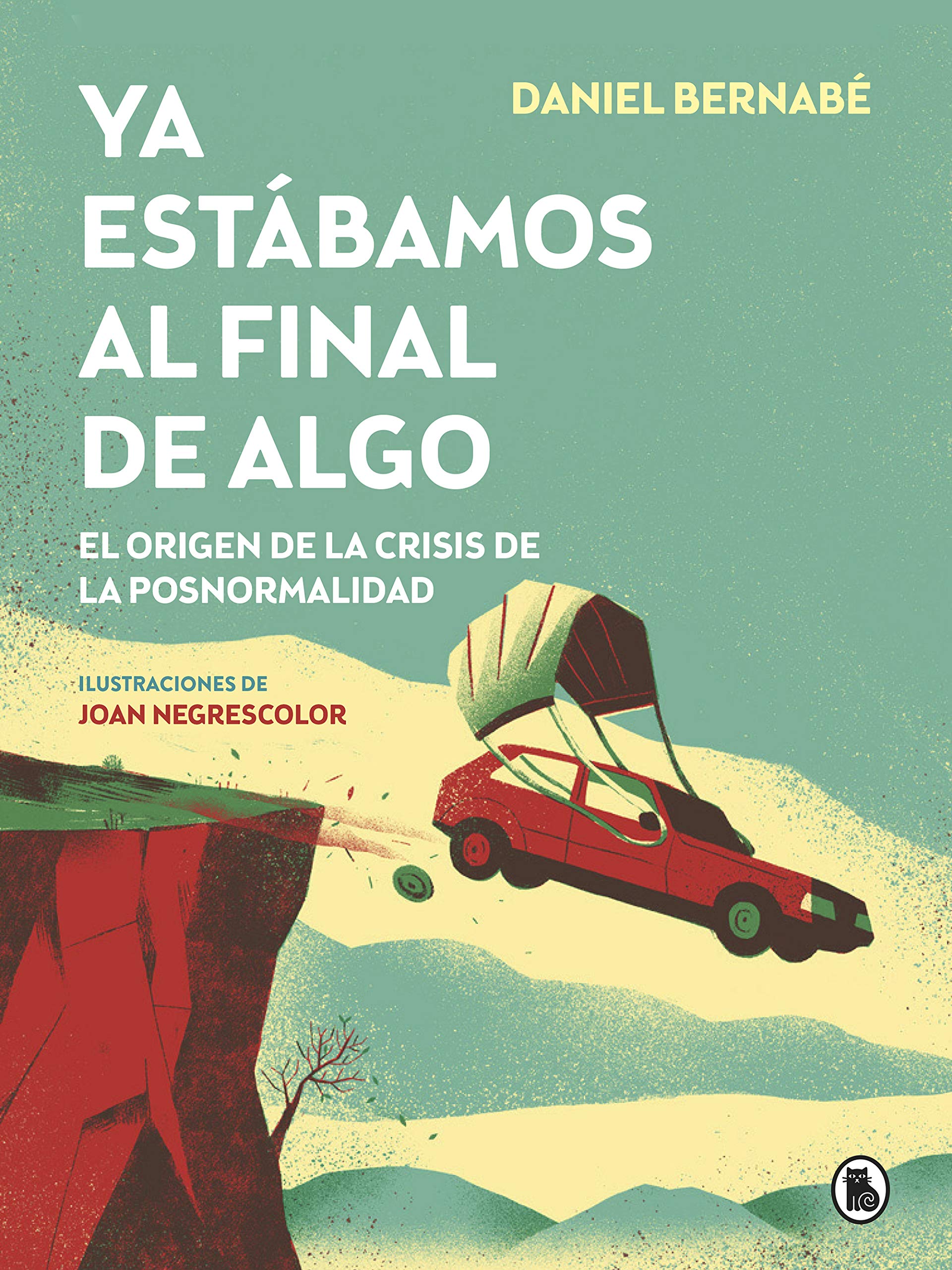 Ya estábamos al final de algo (Bruguera Contemporánea) Books
