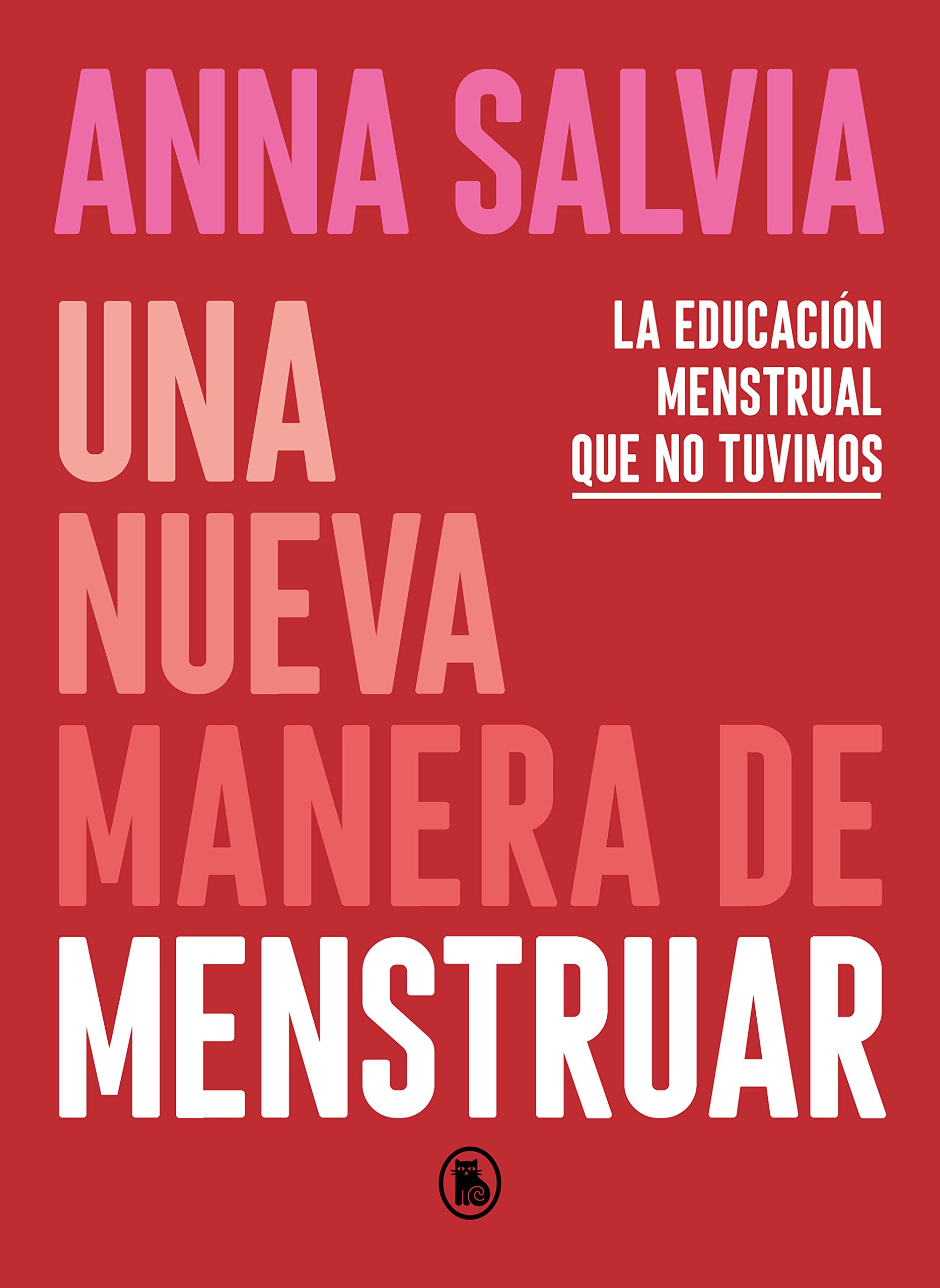 Una nueva manera de menstruar : conociendo y respetando tu cuerpo y tus necesidades menstruales Partnership & Love